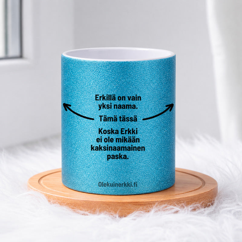 Erkillä on vain yksi naama 0012 |  Glittermuki 330ml