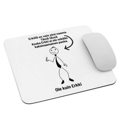 Erkillä on vain yksi naama | Hiirimatto