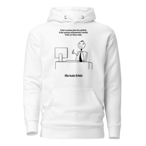 Erkki ei paina ylitöitä | Huppari